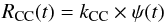 \begin{equation} \label{rcc} R_{\rm CC}(t) = k_{\rm CC} \times \psi(t) \end{equation}