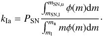 \begin{equation} k_{\rm Ia}= P_{\rm SN}\frac{\int_{m_{\rm SN,l}}^{m_{\rm SN,u}} \phi(m) {\rm d}m}{\int_{m_{\rm l}}^{m_{\rm u}} m\phi(m) {\rm d}m }\cdot \end{equation}