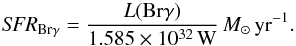 \begin{equation} {\it SFR}_{\mathrm{Br}\gamma} = \frac{L(\mathrm{Br}\gamma)}{1.585\times 10^{32}\,\mathrm{W}} \, M_\odot\,\mathrm{yr}^{-1}. \end{equation}