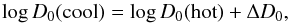 \begin{equation} \label{eq:wlr_d0} \log D_{0} ({\rm cool}) = \log D_{0} ({\rm hot}) + \Delta D_0 , \end{equation}