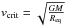 \hbox{$v_{\rm crit} = \sqrt{\frac{GM}{R_{\rm eq}}}$}
