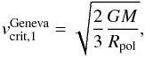 \begin{equation} \label{eq:vcrit_g} v_{\rm crit,1}^{\rm Geneva} = \sqrt{\frac{2}{3}\frac{G M }{R_{\rm pol}}}, \end{equation}