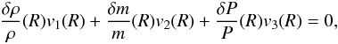 \begin{eqnarray} \frac{\delta \rho}{\rho}(R)v_{1}(R)+\frac{\delta m}{m}(R)v_{2}(R)+\frac{\delta P}{P}(R)v_{3}(R)=0, \end{eqnarray}