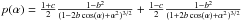 \hbox{$p(\alpha)= \frac{1+c}{2}\frac{1-b^2}{(1-2b\cos(\alpha)+\alpha^2)^{3/2}}+\frac{1-c}{2}\frac{1-b^2}{(1+2b\cos(\alpha)+\alpha^2)^{3/2}}$}