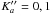 \hbox{$K''_a = 0, 1$}