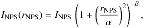 \begin{equation} I_{\rm NPS}(r_{\rm NPS})=I_{\rm NPS}\,\left(1 + \left(\frac{r_{\rm NPS}}{\alpha}\right)^2\right)^{-\beta} , \label{eqn:psf} \end{equation}
