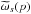 \hbox{${\tomega}_s(p)$}