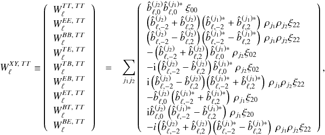 \begin{eqnarray} W_{\ell}^{XY,\; TT} \equiv \left( \begin{array}{l} W_{\ell}^{TT,\; TT} \vphantom{\hatb_{\ell,0}^{(j_1)*}}\\ W_{\ell}^{EE,\; TT} \vphantom{\hatb_{\ell,0}^{(j_1)*}}\\ W_{\ell}^{BB,\; TT} \vphantom{\hatb_{\ell,0}^{(j_1)*}}\\ W_{\ell}^{TE,\; TT} \vphantom{\hatb_{\ell,0}^{(j_1)*}}\\ W_{\ell}^{TB,\; TT} \vphantom{\hatb_{\ell,0}^{(j_1)*}}\\ \end{array} \right) &=& \sum_{j_1j_2} \left( \begin{array}{l} \hatb_{\ell,0}^{(j_2)} \hatb_{\ell,0}^{(j_1)*} {\ \myxi_{00}} \\ \left( \hatb_{\ell,-2}^{(j_2)}+\hatb_{\ell,2}^{(j_2)} \right) \left(\hatb_{\ell,-2}^{(j_1)*}+\hatb_{\ell,2}^{(j_1)*}\right) {\ \cpem{j_1}\cpem{j_2}\myxi_{22}} \\ \left( \hatb_{\ell,-2}^{(j_2)}-\hatb_{\ell,2}^{(j_2)} \right) \left(\hatb_{\ell,-2}^{(j_1)*}-\hatb_{\ell,2}^{(j_1)*}\right) {\ \cpem{j_1}\cpem{j_2}\myxi_{22}} \\ -\left( \hatb_{\ell,-2}^{(j_2)}+\hatb_{\ell,2}^{(j_2)} \right) \hatb_{\ell,0}^{(j_1)*} {\ \cpem{j_2}\myxi_{02}} \\ \end{array} \right), \label{eq:wl_xyTT_is_MainText} \end{eqnarray}