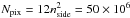 \hbox{$\npix = 12 \nside^2 = 50\times 10^6$}