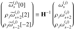\appendix \setcounter{section}{2} \begin{equation} \vectorthree { \tomega_{s}^{(j)}[0]} {\cpem{j}\tomega_{s+2}^{(j)}[2] } {\cpem{j}\tomega_{s-2}^{(j)}[-2]} \equiv \matH^{-1} \vectorthree { \omega_{s }^{(j)}} {\cpem{j} \omega_{s+2}^{(j)}} {\cpem{j} \omega_{s-2}^{(j)}} \end{equation}