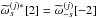\hbox{$\tomega_{s}^{(j)*}[2] = \tomega_{-s}^{(j)}[-2]$}