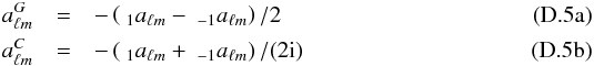 \appendix \setcounter{section}{4} % subequation 4512 0 \begin{eqnarray} a^{G}_{\ell m} &=& -\left( \ _{1}a_{\ell m} - \ _{-1}a_{\ell m} \right)/2 \\ a^{C}_{\ell m} &=& -\left( \ _{1}a_{\ell m} + \ _{-1}a_{\ell m} \right)/(2{\rm i}) \end{eqnarray}