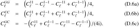 \appendix \setcounter{section}{4} % subequation 4528 0 \begin{eqnarray} C^{GG}_{\ell} &=& \left(C_{\ell}^{11} - C_{\ell}^{1-1} - C_{\ell}^{-11} + C_{\ell}^{-1-1} \right) /4, \\ C^{CC}_{\ell} &=& \left(C_{\ell}^{11} + C_{\ell}^{1-1} + C_{\ell}^{-11} + C_{\ell}^{-1-1} \right) /4, \\ C^{GC}_{\ell} &=& -\left(C_{\ell}^{11} + C_{\ell}^{1-1} - C_{\ell}^{-11} - C_{\ell}^{-1-1} \right) /(4{\rm i}). \end{eqnarray}