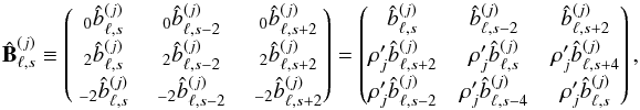\appendix \setcounter{section}{5} \begin{equation} \hat{\matB}^{(j)}_{\ell,s} \equiv \matrixthree { \ _{ 0} \hatb^{(j)}_{\ell,s }} { \ _{ 0} \hatb^{(j)}_{\ell,s-2}} { \ _{ 0} \hatb^{(j)}_{\ell,s+2}} { \ _{ 2} \hatb^{(j)}_{\ell,s }} { \ _{ 2} \hatb^{(j)}_{\ell,s-2}} { \ _{ 2} \hatb^{(j)}_{\ell,s+2}} { \ _{-2} \hatb^{(j)}_{\ell,s }} { \ _{-2} \hatb^{(j)}_{\ell,s-2}} { \ _{-2} \hatb^{(j)}_{\ell,s+2}} = \matrixthree { \hatb^{(j)}_{\ell,s }} { \hatb^{(j)}_{\ell,s-2}} { \hatb^{(j)}_{\ell,s+2}} {\cpei{j}\hatb^{(j)}_{\ell,s+2}} {\cpei{j}\hatb^{(j)}_{\ell,s }} {\cpei{j}\hatb^{(j)}_{\ell,s+4}} {\cpei{j}\hatb^{(j)}_{\ell,s-2}} {\cpei{j}\hatb^{(j)}_{\ell,s-4}} {\cpei{j}\hatb^{(j)}_{\ell,s }}, \label{eq:beam_mat1} \end{equation}