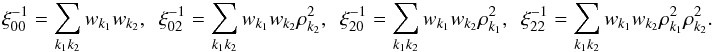 \appendix \setcounter{section}{5} \begin{eqnarray} \myxi_{00}^{-1} = \sum_{k_1k_2}w_{k_1}w_{k_2} , ~~ \myxi_{02}^{-1} = \sum_{k_1k_2}w_{k_1}w_{k_2} \cpem{k_2}^2, ~~ \myxi_{20}^{-1} = \sum_{k_1k_2}w_{k_1}w_{k_2}\cpem{k_1}^2 , ~~ \myxi_{22}^{-1} = \sum_{k_1k_2}w_{k_1}w_{k_2}\cpem{k_1}^2\cpem{k_2}^2. \end{eqnarray}