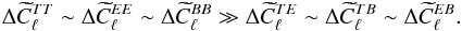 \appendix \setcounter{section}{6} \begin{equation} \Delta \pC^{TT}_{\ell} \sim \Delta \pC^{EE}_{\ell} \sim \Delta \pC^{BB}_{\ell} \gg \Delta \pC^{TE}_{\ell} \sim \Delta \pC^{TB}_{\ell} \sim \Delta \pC^{EB}_{\ell}. \end{equation}