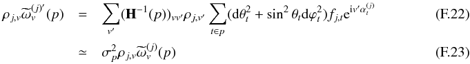 \appendix \setcounter{section}{6} \begin{eqnarray} \cpem{j,v} \tomega_{v}^{(j)'}(p) &=& \sum_{v'} (\matH^{-1}(p))_{vv'} \cpem{j,v'} \sum_{t \in p} (\dd\theta_t^2 + \sin^2\theta_t \dd\varphi_t^2) f_{j,t} {\rm e}^{{\rm i} v' \alpha^{(j)}_t}\\ &\simeq& \sigma^2_p \cpem{j,v} \tomega_{v}^{(j)}(p)~~~~~~~~~~~~~~~~~~~~~~~~~~~~~~~~~~~~~~~~~~~~~~~~~~~~~~~~~~~~~~~~~~~~~~~~~~~~~~~~~~ \end{eqnarray}