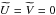 \hbox{$\bU=\bV=0$}