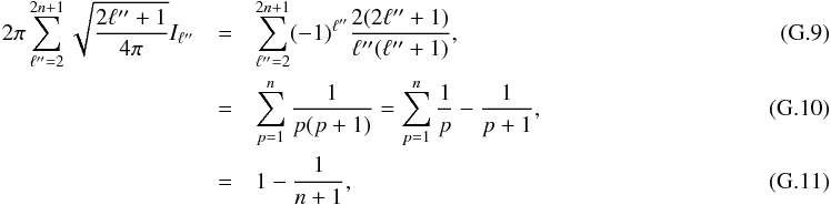 \appendix \setcounter{section}{7} \begin{eqnarray} 2\pi \sum_{\ell''=2}^{2n+1} \sqrt{\frac{2\ell''+1}{4\pi}} I_{\ell''} &=& \sum_{\ell''=2}^{2n+1} (-1)^{\ell''} \frac{2(2\ell''+1)}{\ell''(\ell''+1)}, \\ &=& \sum_{p=1}^{n}\frac{1}{p(p+1)} = \sum_{p=1}^{n}\frac{1}{p}-\frac{1}{p+1}, \\ &=& 1 - \frac{1}{n+1},~~~~~~~~~~~~~~~~~~~~~~~~~~~~~~~~~~~~~~~~~~~~~~~~~~~~~~~~~~~~~~~~~~~~~~~~~~~~~~~~~~~ \end{eqnarray}