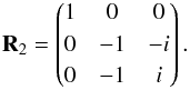 \begin{equation} \matR_2 = \matrixthree{1}{0}{0}{0}{ -1}{ -i}{0}{ -1}{ i}. \label{eq:rotation_matrix2_def_main} \end{equation}