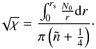 \begin{equation} \label{eq:sys_bet} \sqrt{\chi}=\frac{\int_0^{r_{\rm s}}\frac{N_0}{r}{\rm d}r}{\pi\left(\tilde n+\frac14\right)}\cdot \end{equation}