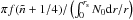 \hbox{$\pi f(\tilde n+1/4)/\left(\int_0^{r_{\rm s}}N_0{\rm d}r/r\right)$}