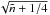 \hbox{$\sqrt{\tilde n+1/4}$}