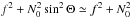 \hbox{$f^2+N_0^2\sin^2\Theta\simeq f^2+N_0^2$}
