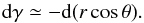 \appendix \setcounter{section}{2} \begin{equation} {\rm d}\gamma \simeq -{\rm d}(r\cos\theta). \end{equation}