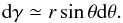 \appendix \setcounter{section}{2} \begin{equation} {\rm d}\gamma\simeq r\sin\theta{\rm d}\theta. \end{equation}