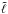 \hbox{$\tilde\ell$}