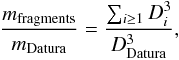 \begin{equation} \frac{m_{\rm fragments}}{m_{\rm Datura}} = \frac{\sum_{i\geq 1} D_i^3}{D_{\rm Datura}^3} , \end{equation}