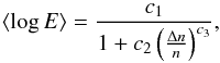 \begin{equation} \label{eqn:fit_mean} \langle \log E \rangle = \frac{c_1}{1+c_2\left(\frac{\Delta n}{n}\right)^{c_3}}, \end{equation}