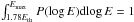 \hbox{$\int_{1.78E_{\rm th}}^{E_{\rm max}}P(\log E){\rm d}\!\log E=1$}