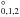 \hbox{$^\circ_{0,1,2}$}