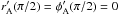\hbox{$r_{\rm A}'(\pi/2)=\phi_{\rm A}'(\pi/2)=0$}