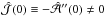 \hbox{$\hat{\cal J}(0)\equiv-\hat{\cal A}''(0)\neq0$}