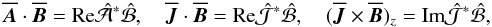\begin{equation} \meanAA\cdot\meanBB=\Rey\hat{\cal A}^\ast\hat{\cal B},\quad \meanJJ\cdot\meanBB=\Rey\hat{\cal J}^\ast\hat{\cal B},\quad (\meanJJ\times\meanBB)_z=\Imag\hat{\cal J}^\ast\hat{\cal B},\quad \end{equation}