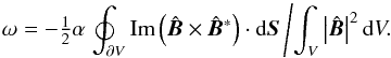 \appendix \setcounter{section}{1} \begin{equation} \omega=-\half\alpha\left.\oint_{\partial V} \Imag\left(\hatBB\times\hatBB^\ast\right)\cdot\dd\SSS\, \right/\!\int_V\left|\hatBB\right|^2\dd V. \label{RB87constraint} \end{equation}