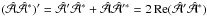 \hbox{$(\hat{\cal A}\hat{\cal A}^\ast)' =\hat{\cal A}'\hat{\cal A}^\ast+\hat{\cal A}\hat{\cal A}'^\ast =2\,\Rey(\hat{\cal A}'\hat{\cal A}^\ast)$}