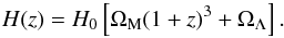 \begin{equation} H(z) = H_0\left[\Omega_{\rm M}(1+z)^3+\Omega_{\Lambda}\right] . \label{eq:Hubble} \end{equation}
