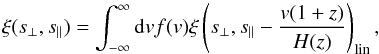 \begin{equation} \xi(s_\perp, s_\parallel) = \int^{\infty}_{-\infty}{\rm d}v f(v)\xi\left(s_\perp, s_\parallel - \frac{v(1+z)}{H(z)}\right)_{\rm lin}, \label{eq:ximodel} \end{equation}