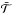 \hbox{$\bar{\cal T}$}