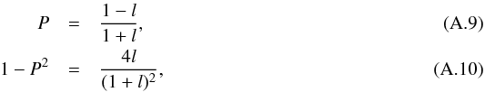 \appendix \setcounter{section}{1} \begin{eqnarray} P & = & \frac{1-l}{1+l},\\ 1 - P^2 & = & \frac{4l}{(1+l)^2} , \end{eqnarray}
