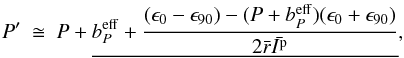 \appendix \setcounter{section}{1} \begin{eqnarray} P' \ \cong \ P + \underline{b_P^\mathrm{eff} + \frac{(\epsilon_{0} - \epsilon_{90}) - (P+b_P^\mathrm{eff})(\epsilon_{0} + \epsilon_{90})} {2\bar{r}\bar{I^\mathrm{p}}} }, \end{eqnarray}