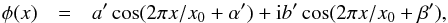 \appendix \setcounter{section}{3} \begin{eqnarray} \phi(x) & = & a' \, \textrm{cos} (2 \pi x/x_0 + \alpha') + {\rm i} b'\, \textrm{cos} (2 \pi x/x_0 + \beta'), \end{eqnarray}