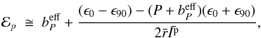 \begin{eqnarray} \label{eq:errP} {\cal E}_p \ \cong \ b_P^\mathrm{eff} + \frac{(\epsilon_{0}-\epsilon_{90}) - (P+b_P^\mathrm{eff})(\epsilon_{0}+\epsilon_{90}) }{2 \bar{r} \bar{I^\mathrm{p}}}, \end{eqnarray}