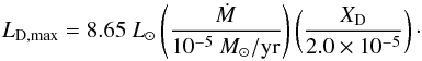 \appendix \setcounter{section}{2} \begin{equation} L\sub{D,max}=8.65~L_\odot \brafracket{\dot{M}}{10^{-5}~\Msun/{\textrm{yr}}}\brafracket{X\sub{D}}{2.0\times10^{-5}}\cdot \end{equation}