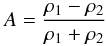 \begin{equation} A=\frac{\rho_1-\rho_2}{\rho_1+\rho_2} \end{equation}