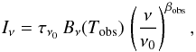 \appendix \setcounter{section}{1} \begin{equation} I_\nu= \tau_{\nu_0}\, B_\nu(T_{\rm obs}) \, \cbra{\frac{\nu}{\nu_0}}^{\beta_{\rm obs}}, \label{eq:modif-BB} \end{equation}